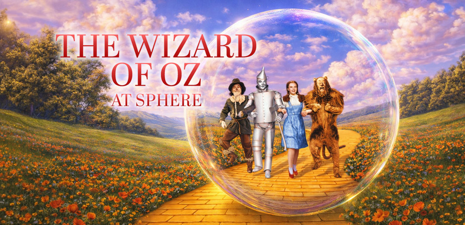The Wizard of Oz at Sphere - Showtimes & Reviews | Vegas.com